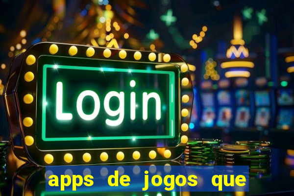 apps de jogos que pagam de verdade